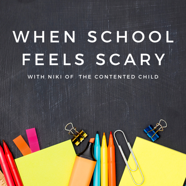 WHEN IT IS SCARY TO GO TO SCHOOL