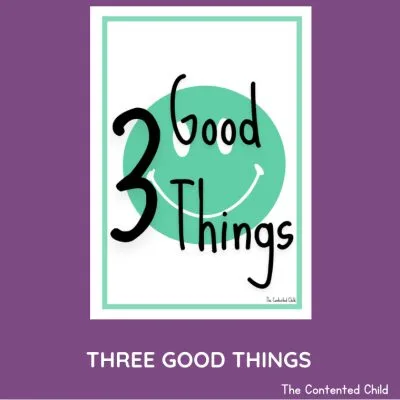 THREE GOOD THINGS