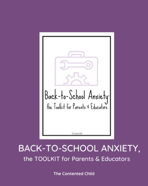 BACK-TO-SCHOOL ANXIETY, the TOOLKIT for Parents and Educators