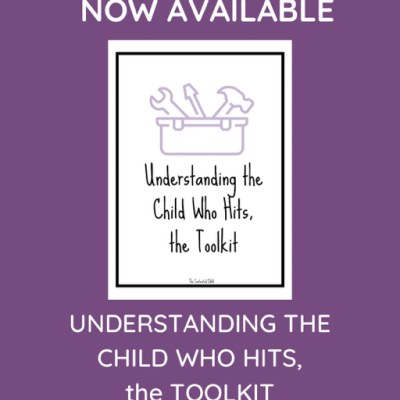 WHEN A CHILD HITS:  PARENT AND EDUCATOR TOOLKIT
